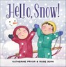 Hello, Snow! - Katherine Pryor ; Rose Soini - 9781507305751