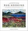 Landscape Rug Hooking - Deanne Fitzpatrick - 9781507306291