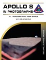 Apollo 8 in Photographs - J. L. Pickering ; John Bisney ; Ed Hengeveld - 9781507306369