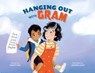 Hanging Out with Gram - Nancy Viau - 9781507306451