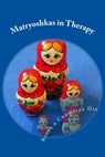 Matryoshkas in Therapy - Christine Day ; Roger Day - 9781507596074