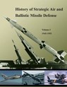 History of Strategic Air and Ballistic Missile Defense: Volume I 1945-1955 - United States Army - 9781507662380