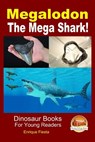 Megalodon - The Mega Shark! - John Davidson - 9781507686140