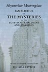 Iamblichus on the Mysteries of the Egyptians, Chaldeans, and Assyrians - Thomas Taylor - 9781507797631