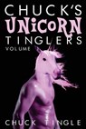 Chuck's Unicorn Tinglers: Volume 1 - Chuck Tingle - 9781507828304