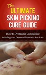 The Ultimate Skin Picking Cure Guide: How to Overcome Compulsive Picking and Dermatillomania for Life - Caesar Lincoln - 9781507845332