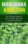 Marijuana Addiction - LINCOLN,  Caesar - 9781507847275