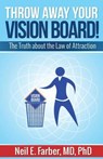 Throw Away Your Vision Board - FARBER,  Neil E., M.D. - 9781507847305