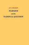Marxism and the National Question - J. V. Stalin - 9781507869390