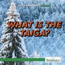 What Is the Taiga? - Caitie McAneney - 9781508107125