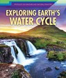 Exploring Earth's Water Cycle - Emily Donovan - 9781508168980