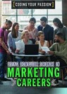 Using Computer Science in Marketing Careers - MOONEY,  Carla - 9781508187189