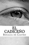 El Cadiceno - DE CASTRO,  Rosalia - 9781508406372