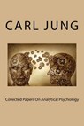 Collected Papers On Analytical Psychology - Carl Gustav Jung - 9781508441373