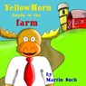 Yellow Horn Heads to the Farm - Martin Such - 9781508494522