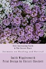 Ever Increasing Faith & The Secret Place - Smith Wigglesworth - 9781508539612