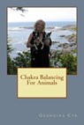 Chakra Balancing For Animals - Georgina Cyr - 9781508608530