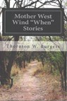 Mother West Wind "When" Stories - Thornton W. Burgess - 9781508624653