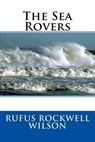 The Sea Rovers - WILSON,  Rufus Rockwell - 9781508634836