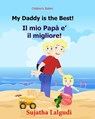 Children's book in Italian: My Daddy is the best. Il mio Papa e il migliore: Childrens Italian book (Bilingual Edition) Children's Picture book En - Sujatha Lalgudi - 9781508658313