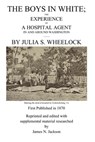 The Boys in White: The experience of a hospital agent in and around Washington - James N. Jackson - 9781508676256