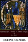 Wulf the Saxon: A Story of the Norman Conquest - G. a. Henty - 9781508755739