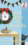 Sugar Cookies for Boxing Day - Pamela Woods-Jackson - 9781509241941