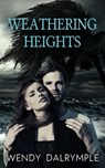 Weathering Heights - Wendy Dalrymple - 9781509246977