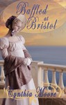 Baffled at Bristol - Cynthia Moore - 9781509254699