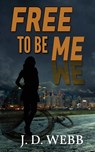 Free to Be Me - J. D. Webb - 9781509261857