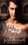 Mad for the Marquess - Jess Russell - 9781509262113