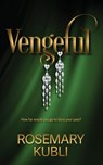 Vengeful - Rosemary Kubli - 9781509263356