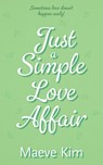 Just a Simple Love Affair - Maeve Kim - 9781509263783