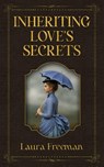 Inheriting Love's Secrets - Laura Freeman - 9781509264179
