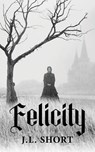 Felicity - J. L. Short - 9781509264919