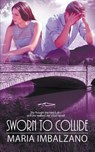 Sworn to Collide - Maria Imbalzano - 9781509265558
