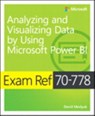 Exam Ref 70-778 Analyzing and Visualizing Data by Using Microsoft Power BI - MASLYUK,  Daniil - 9781509307029