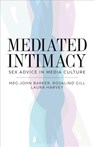 Mediated Intimacy - Meg-John Barker ; Rosalind (King's College London) Gill ; Laura Harvey - 9781509509126
