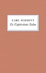 Ex Captivitate Salus - Carl Schmitt - 9781509511679
