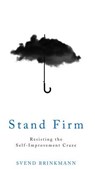 Stand Firm - Svend Brinkmann - 9781509514267