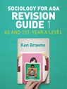 Sociology for AQA Revision Guide 1: AS and 1st-Year A Level - Ken (North Warwickshire and Hinckley College) Browne - 9781509516216