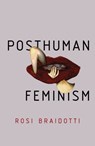 Posthuman Feminism - Rosi Braidotti - 9781509518111