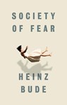 Society of Fear - Heinz Bude - 9781509519507