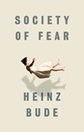 Society of Fear - Heinz Bude - 9781509519538