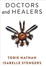 Doctors and Healers - Tobie Nathan ; Isabelle Stengers - 9781509521852