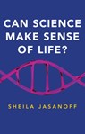 Can Science Make Sense of Life? - Sheila Jasanoff - 9781509522712