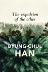 The Expulsion of the Other - Byung-Chul Han - 9781509523061
