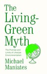 The Living-Green Myth - Michael Maniates - 9781509527472