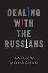 Dealing with the Russians - Andrew Monaghan - 9781509527656