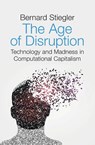 The Age of Disruption - Bernard (Institut de Recherche et Coordination Acoustique/Musique Stiegler - 9781509529278